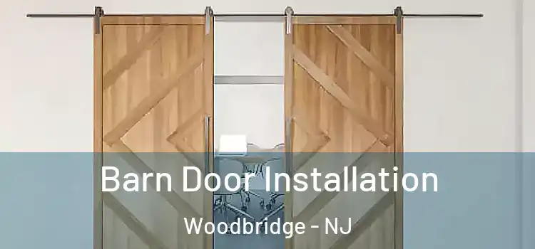 Barn Door Installation Woodbridge - NJ
