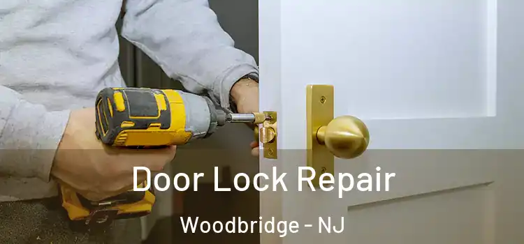 Door Lock Repair Woodbridge - NJ