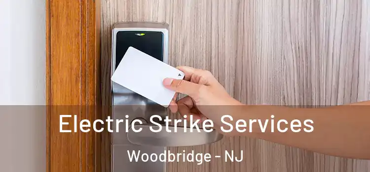 Electric Strike Services Woodbridge - NJ