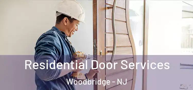 Residential Door Services Woodbridge - NJ