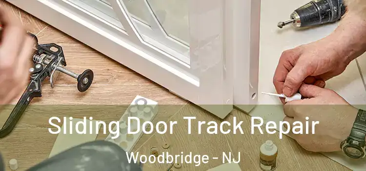 Sliding Door Track Repair Woodbridge - NJ